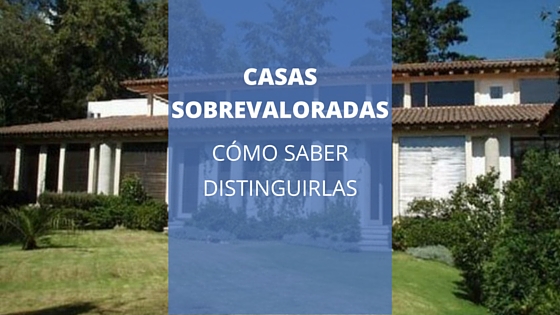 Cómo distinguir casas sobrevaloradas